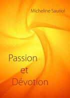 Couverture du livre « Passion et dévotion » de Michel Sauriol aux éditions Books On Demand