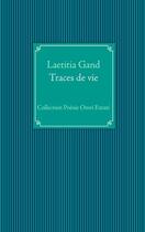 Couverture du livre « Traces de vie » de Laëtitia Gand aux éditions Books On Demand