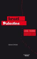 Couverture du livre « Israël-Palestine ; une terre pour deux » de Gerard Dhotel et Arno aux éditions Actes Sud Junior