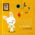 Couverture du livre « Yoki le doudou ; le musée » de Olivier Latyk aux éditions Actes Sud Jeunesse