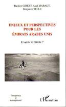 Couverture du livre « Enjeux et perspectives pour les emirats arabes unis - et apres le petrole ? » de Telle/Maraut/Gibert aux éditions Editions L'harmattan