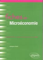 Couverture du livre « Fiches de microéconomie ; rappels de cours et exercices corrigés » de Maddi Abdelghani aux éditions Ellipses