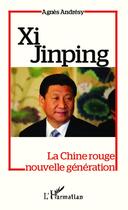 Couverture du livre « Xi Jinping, la Chine rouge nouvelle génération » de Agnes Andresy aux éditions L'harmattan