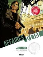 Couverture du livre « Affaires d'état : Djihad : Tomes 1 et 2 » de Philippe Richelle et Alfio Buscaglia aux éditions Glenat