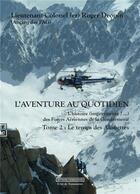 Couverture du livre « L'aventure au quotidien : L'histoire (impertinente ?) des forces aériennes de la gendarmerie ; Tome 2 le temps des alouettes » de Roger Drouin aux éditions Complicites