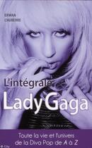 Couverture du livre « L'intégrale de Lady Gaga » de Erwan Chuberre aux éditions City