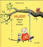 Couverture du livre « Hugo perché tout en haut » de Wrede Michael aux éditions Mineditions