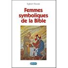 Couverture du livre « Femmes symboliques de la bible » de Rooze Egbert aux éditions Olivetan