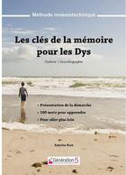 Couverture du livre « Les clés de la mémoire pour les Dys » de Sabrina Ruiz aux éditions Generation 5
