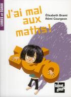 Couverture du livre « J'ai mal aux maths » de Elisabeth Brami et Remi Courgeon aux éditions Talents Hauts