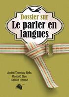 Couverture du livre « Dossier sur le parler en langues » de  aux éditions Viens Et Vois