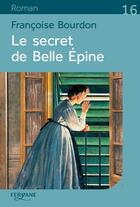 Couverture du livre « Le secret de Belle Épine » de Francoise Bourdon aux éditions Feryane