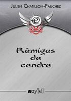 Couverture du livre « Rémiges de cendre » de Julien Chatillon-Fauchez aux éditions Voy'el