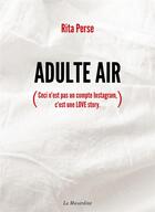 Couverture du livre « Adulte air » de Rita Perse aux éditions La Musardine