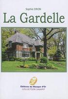 Couverture du livre « La Gardelle ; la maison des justes » de Sophie Dron aux éditions Editions Du Masque D'or