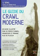 Couverture du livre « Le guide du crawl moderne » de Fabien Gilot et Solarberg Sehel aux éditions Thierry Souccar