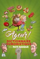 Couverture du livre « Agour ! bécherel ; dictionnaire humoristique du Pays basque » de Becherel aux éditions Geste