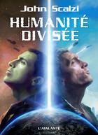 Couverture du livre « Le vieil homme et la guerre Tome 5 : humanité divisée » de John Scalzi aux éditions L'atalante