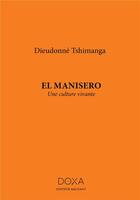 Couverture du livre « El Manisero : une culture vivante » de Dieudonne Tshimanga aux éditions La Doxa
