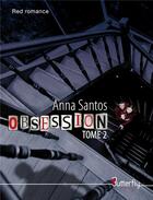 Couverture du livre « Obsession t.2 » de Anna Santos aux éditions Butterfly