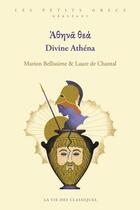 Couverture du livre « Divine Athéna » de Laure De Chantal et Marion Bellissime aux éditions La Vie Des Classiques