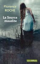 Couverture du livre « La source maudite » de Florence Roche aux éditions Libra Diffusio