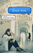 Couverture du livre « Ecris-moi, tome 1 - ses messages d'espoir » de Kangie aux éditions Livresque