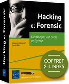 Couverture du livre « Hacking et Forensic ; coffret de 2 livres : développez vos outils en Python » de Sebastien Chazallet et Franck Ebel aux éditions Eni