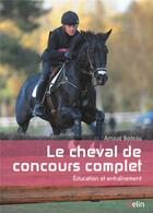 Couverture du livre « Éducation et entraînement du cheval de concours complet » de Arnaud Boiteau aux éditions Belin Equitation