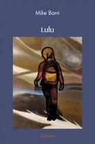 Couverture du livre « Lulu » de Barri Mike aux éditions Edilivre