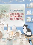 Couverture du livre « Une saison à l'atelier de poterie » de Yeon Somin aux éditions Nami