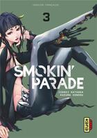 Couverture du livre « Smokin' parade Tome 3 » de Kazuma Kondou et Jinsei Kataoka aux éditions Kana