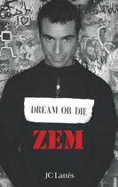 Couverture du livre « Dream or die » de Zem aux éditions Lattes