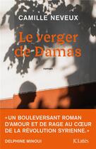 Couverture du livre « Le verger de Damas » de Camille Neveux aux éditions Lattes