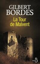 Couverture du livre « La tour de Malvent » de Gilbert Bordes aux éditions Belfond