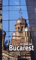 Couverture du livre « Le goût de Bucarest » de  aux éditions Mercure De France