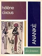 Couverture du livre « Ananké » de Hélène Cixous aux éditions Des Femmes