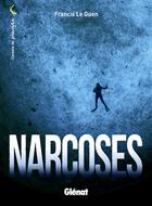 Couverture du livre « Narcoses » de Francis Le Guen aux éditions Glenat