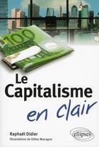 Couverture du livre « Le capitalisme en clair » de Didier aux éditions Ellipses