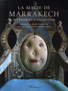 Couverture du livre « La magie de Marrakech ; intérieurs d'exception » de Barbara Stoeltie et Rene Stoeltie aux éditions La Martiniere