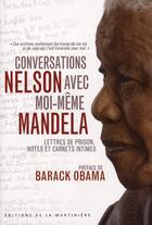 Couverture du livre « Conversations avec moi-même ; lettres de prison, notes et carnets intimes » de Nelson Mandela aux éditions La Martiniere