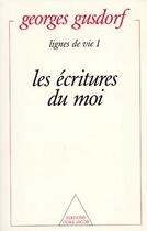 Couverture du livre « Lignes de vie 1 : les ecritures du moi » de Georges Gusdorf aux éditions Odile Jacob