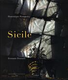 Couverture du livre « Sicile » de Dominique Fernandez et Ferrante Ferranti aux éditions Actes Sud