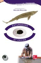 Couverture du livre « Esturgeons et caviar » de Roland Billard aux éditions Tec Et Doc