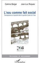 Couverture du livre « L'eau comme fait social » de Corinne Berger et Jean-Luc Roques aux éditions L'harmattan