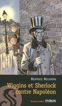 Couverture du livre « Wiggings et Sherlock contre Napoléon » de Nicodeme/Ferrandez aux éditions Syros