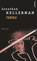 Couverture du livre « Tordu » de Jonathan Kellerman aux éditions Points