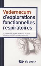 Couverture du livre « Vademecum d'explorations fonctionnelles respiratoires » de Monique Badier et Stephane Delpierre et Chantal Guillot aux éditions De Boeck Superieur