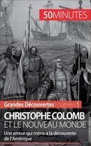 Couverture du livre « Christophe Colomb et le Nouveau Monde : une erreur qui mène à la découverte de l'Amérique » de Romain Parmentier aux éditions 50 Minutes