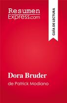 Couverture du livre « Dora Bruder : de Patrick Modiano » de Yolanda Fernandez Romero aux éditions Resumenexpress